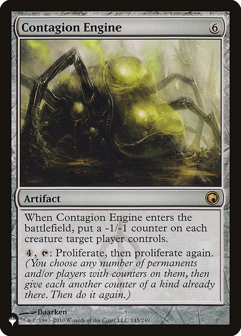 When Contagion Engine enters, put a -1/-1 counter on each creature target player controls.
{4}, {T}: Proliferate twice. (Choose any number of permanents and/or players, then give each another counter of each kind already there. Then do it again.)