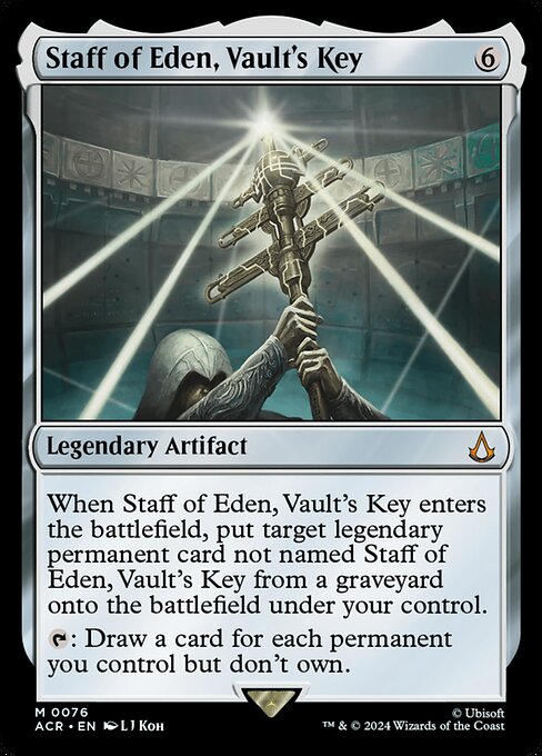 When Staff of Eden, Vault's Key enters the battlefield, put target legendary permanent card not named Staff of Eden, Vault's Key from a graveyard onto the battlefield under your control.
{T}: Draw a card for each permanent you control but don't own.