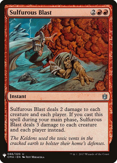 Sulfurous Blast deals 2 damage to each creature and each player. If you cast this spell during your main phase, Sulfurous Blast deals 3 damage to each creature and each player instead.