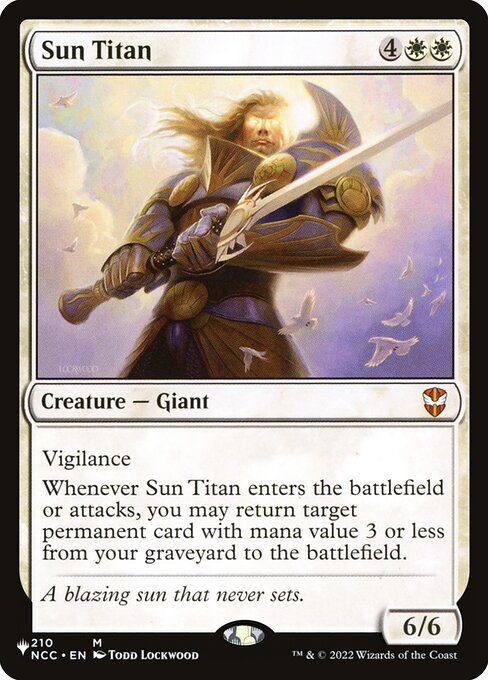 Vigilance
Whenever Sun Titan enters or attacks, you may return target permanent card with mana value 3 or less from your graveyard to the battlefield.