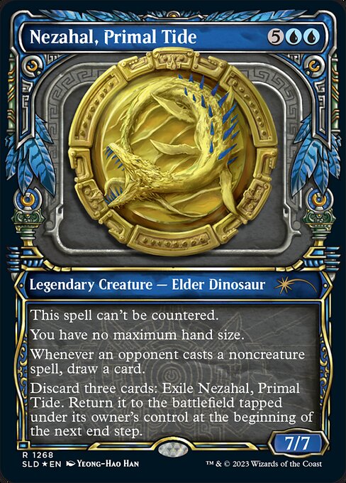 This spell can't be countered.
You have no maximum hand size.
Whenever an opponent casts a noncreature spell, draw a card.
Discard three cards: Exile Nezahal, Primal Tide. Return it to the battlefield tapped under its owner's control at the beginning of the next end step.