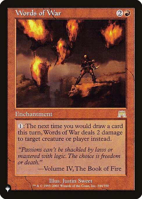 {1}: The next time you would draw a card this turn, Words of War deals 2 damage to any target instead.