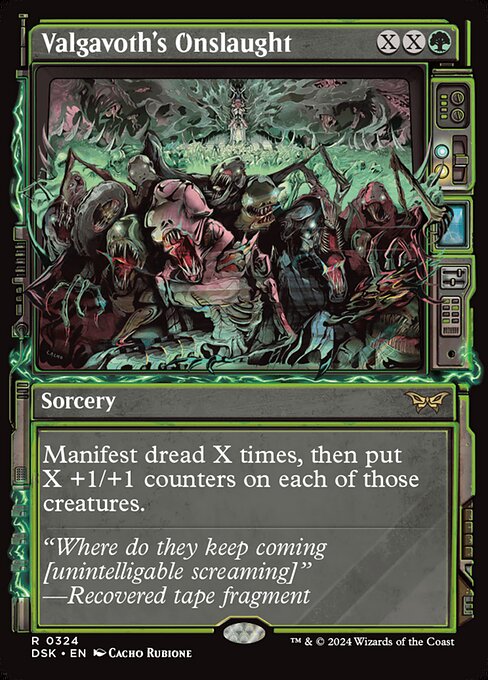 Manifest dread X times, then put X +1/+1 counters on each of those creatures. (To manifest dread, look at the top two cards of your library, then put one onto the battlefield face down as a 2/2 creature and the other into your graveyard. Turn it face up any time for its mana cost if it's a creature card.)