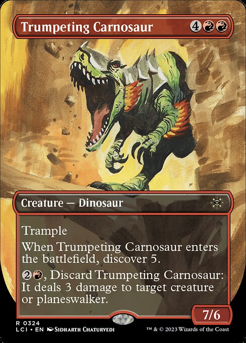Trample
When Trumpeting Carnosaur enters the battlefield, discover 5.
{2}{R}, Discard Trumpeting Carnosaur: It deals 3 damage to target creature or planeswalker.