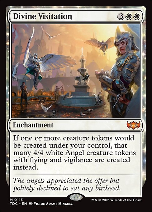 If one or more creature tokens would be created under your control, that many 4/4 white Angel creature tokens with flying and vigilance are created instead.