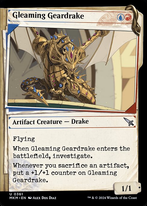 Flying
When Gleaming Geardrake enters the battlefield, investigate. (Create a Clue token. It's an artifact with "{2}, Sacrifice this artifact: Draw a card.")
Whenever you sacrifice an artifact, put a +1/+1 counter on Gleaming Geardrake.