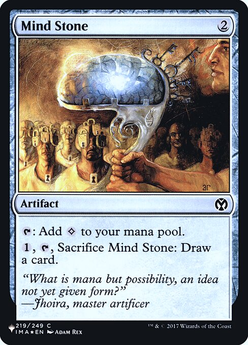 {T}: Add {C}.
{1}, {T}, Sacrifice Mind Stone: Draw a card.