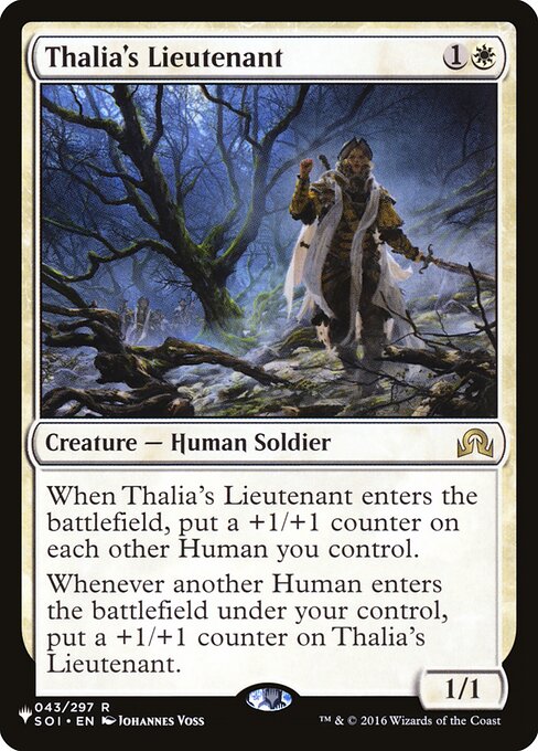 When Thalia's Lieutenant enters the battlefield, put a +1/+1 counter on each other Human you control.
Whenever another Human enters the battlefield under your control, put a +1/+1 counter on Thalia's Lieutenant.