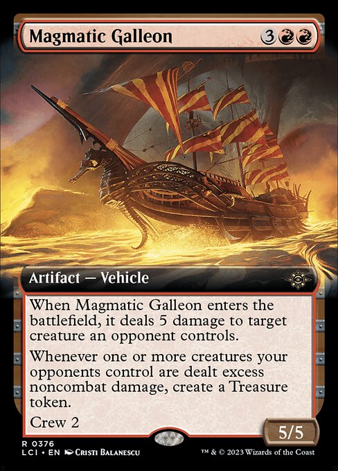 When Magmatic Galleon enters the battlefield, it deals 5 damage to target creature an opponent controls.
Whenever one or more creatures your opponents control are dealt excess noncombat damage, create a Treasure token.
Crew 2