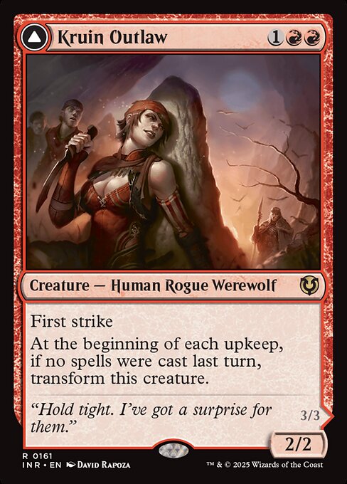 First strike
At the beginning of each upkeep, if no spells were cast last turn, transform Kruin Outlaw.   Double strike
Werewolves you control have menace. (They can't be blocked except by two or more creatures.)
At the beginning of each upkeep, if a player cast two or more spells last turn, transform Terror of Kruin Pass.