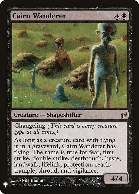 Changeling (This card is every creature type.)
As long as a creature card with flying is in a graveyard, Cairn Wanderer has flying. The same is true for fear, first strike, double strike, deathtouch, haste, landwalk, lifelink, protection, reach, trample, shroud, and vigilance.