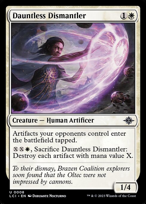 Artifacts your opponents control enter the battlefield tapped.
{X}{X}{W}, Sacrifice Dauntless Dismantler: Destroy each artifact with mana value X.