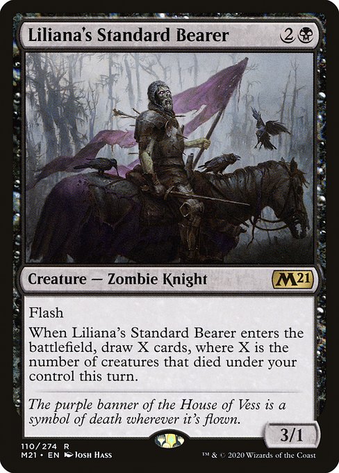Flash
When Liliana's Standard Bearer enters the battlefield, draw X cards, where X is the number of creatures that died under your control this turn.