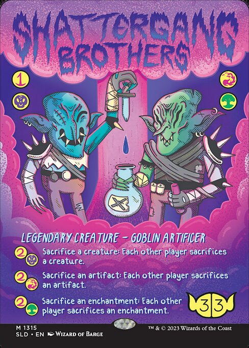 {2}{B}, Sacrifice a creature: Each other player sacrifices a creature.
{2}{R}, Sacrifice an artifact: Each other player sacrifices an artifact.
{2}{G}, Sacrifice an enchantment: Each other player sacrifices an enchantment.
