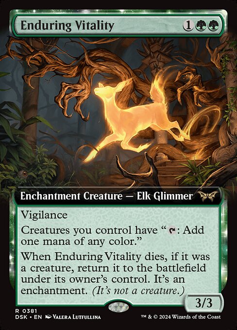 Vigilance
Creatures you control have "{T}: Add one mana of any color."
When Enduring Vitality dies, if it was a creature, return it to the battlefield under its owner's control. It's an enchantment. (It's not a creature.)
