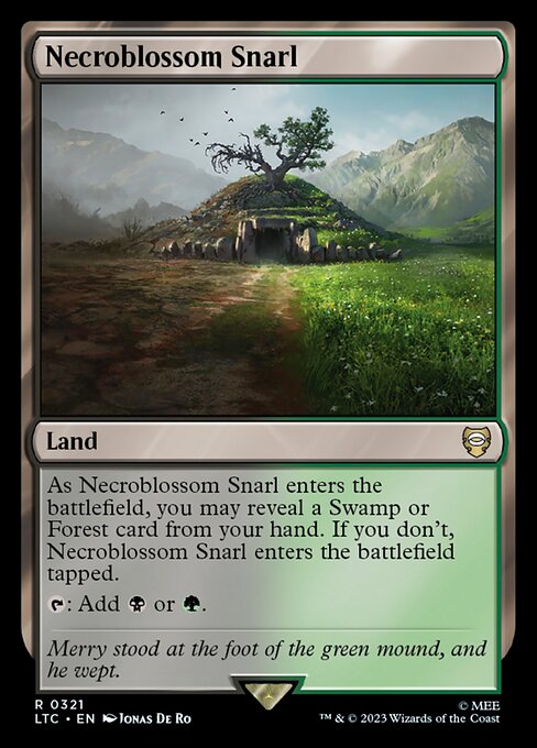 As Necroblossom Snarl enters the battlefield, you may reveal a Swamp or Forest card from your hand. If you don't, Necroblossom Snarl enters the battlefield tapped.
{T}: Add {B} or {G}.