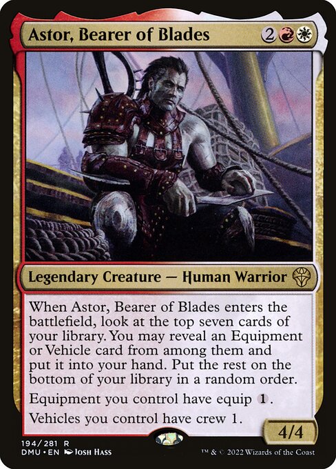 When Astor, Bearer of Blades enters the battlefield, look at the top seven cards of your library. You may reveal an Equipment or Vehicle card from among them and put it into your hand. Put the rest on the bottom of your library in a random order.
Equipment you control have equip {1}.
Vehicles you control have crew 1.