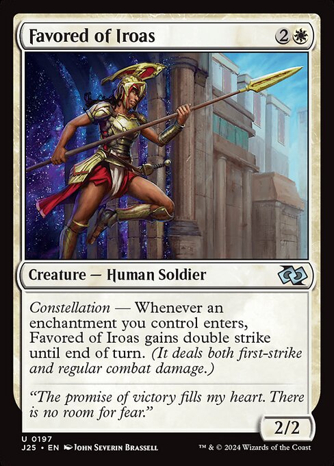Constellation — Whenever an enchantment you control enters, Favored of Iroas gains double strike until end of turn. (It deals both first-strike and regular combat damage.)