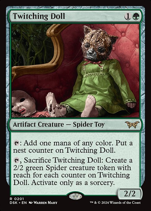 {T}: Add one mana of any color. Put a nest counter on Twitching Doll.
{T}, Sacrifice Twitching Doll: Create a 2/2 green Spider creature token with reach for each counter on Twitching Doll. Activate only as a sorcery.