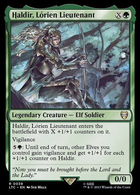 Haldir, Lórien Lieutenant enters with X +1/+1 counters on it.
Vigilance
{5}{G}: Until end of turn, other Elves you control gain vigilance and get +1/+1 for each +1/+1 counter on Haldir.