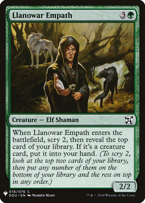 When Llanowar Empath enters, scry 2, then reveal the top card of your library. If it's a creature card, put it into your hand. (To scry 2, look at the top two cards of your library, then put any number of them on the bottom and the rest on top in any order.)