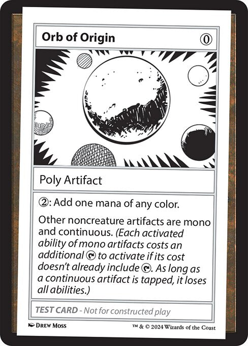 {2}: Add one mana of any color.
Other noncreature artifacts are mono and continuous. (Each activated ability of mono artifacts costs an additional {T} to activate if its cost doesn't already include {T}. As long as a continuous artifact is tapped, it loses all abilities.)
