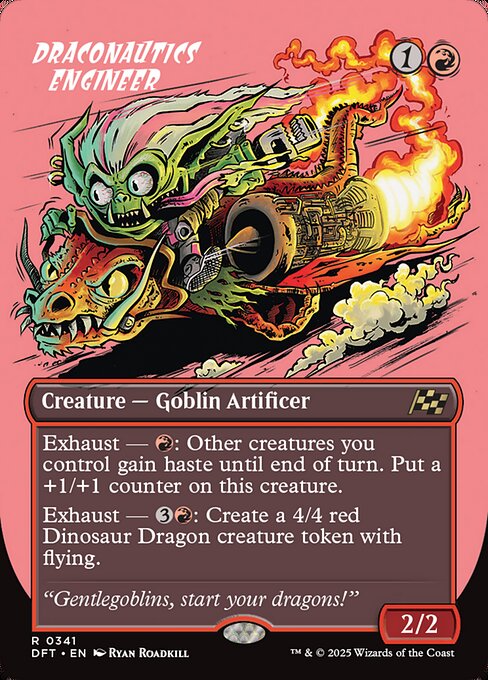 Exhaust — {R}: Other creatures you control gain haste until end of turn. Put a +1/+1 counter on this creature. (Activate each exhaust ability only once.)
Exhaust — {3}{R}: Create a 4/4 red Dinosaur Dragon creature token with flying.