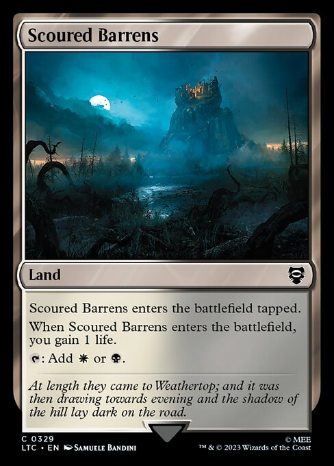 Scoured Barrens enters the battlefield tapped.
When Scoured Barrens enters the battlefield, you gain 1 life.
{T}: Add {W} or {B}.