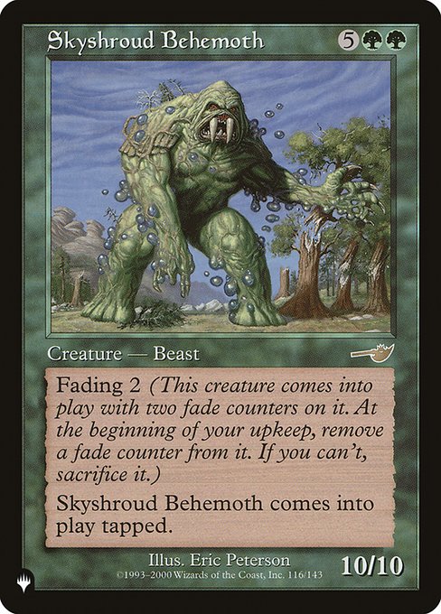 Fading 2 (This creature enters the battlefield with two fade counters on it. At the beginning of your upkeep, remove a fade counter from it. If you can't, sacrifice it.)
Skyshroud Behemoth enters the battlefield tapped.