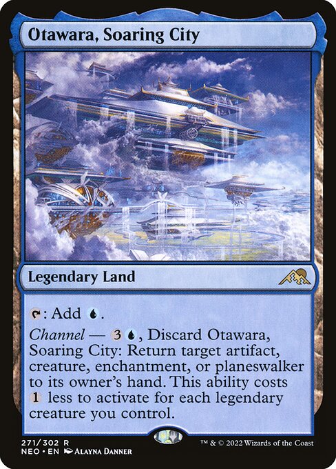 {T}: Add {U}.
Channel — {3}{U}, Discard Otawara, Soaring City: Return target artifact, creature, enchantment, or planeswalker to its owner's hand. This ability costs {1} less to activate for each legendary creature you control.