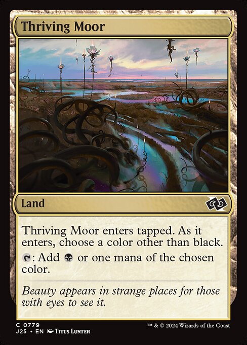 Thriving Moor enters tapped. As it enters, choose a color other than black.
{T}: Add {B} or one mana of the chosen color.