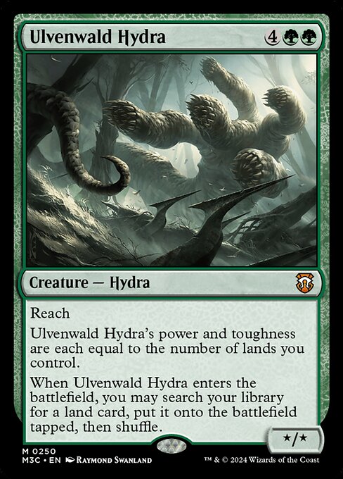 Reach
Ulvenwald Hydra's power and toughness are each equal to the number of lands you control.
When Ulvenwald Hydra enters, you may search your library for a land card, put it onto the battlefield tapped, then shuffle.