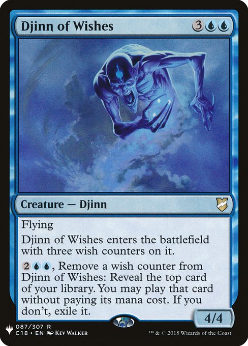 Flying
Djinn of Wishes enters with three wish counters on it.
{2}{U}{U}, Remove a wish counter from Djinn of Wishes: Reveal the top card of your library. You may play that card without paying its mana cost. If you don't, exile it.
