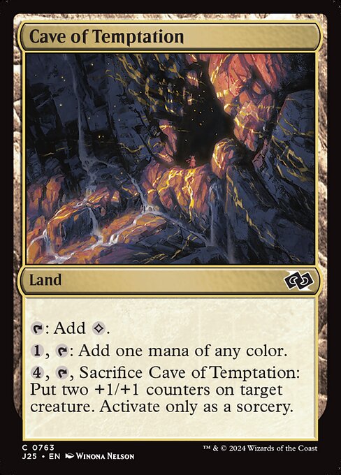 {T}: Add {C}.
{1}, {T}: Add one mana of any color.
{4}, {T}, Sacrifice Cave of Temptation: Put two +1/+1 counters on target creature. Activate only as a sorcery.