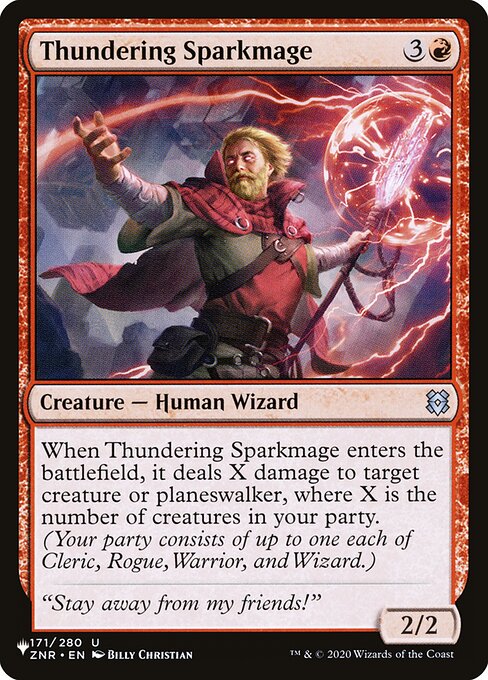 When Thundering Sparkmage enters, it deals X damage to target creature or planeswalker, where X is the number of creatures in your party. (Your party consists of up to one each of Cleric, Rogue, Warrior, and Wizard.)