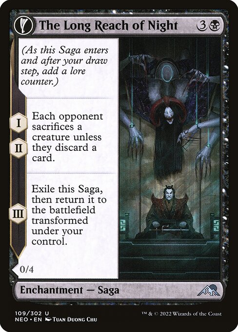 (As this Saga enters and after your draw step, add a lore counter.)
I, II — Each opponent sacrifices a creature unless they discard a card.
III — Exile this Saga, then return it to the battlefield transformed under your control. Menace (This creature can't be blocked except by two or more creatures.)
Whenever Animus of Night's Reach attacks, it gets +X/+0 until end of turn, where X is the number of creature cards in defending player's graveyard.