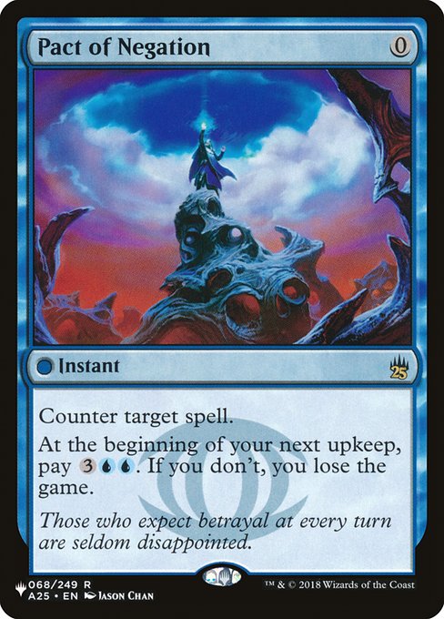 Counter target spell.
At the beginning of your next upkeep, pay {3}{U}{U}. If you don't, you lose the game.
