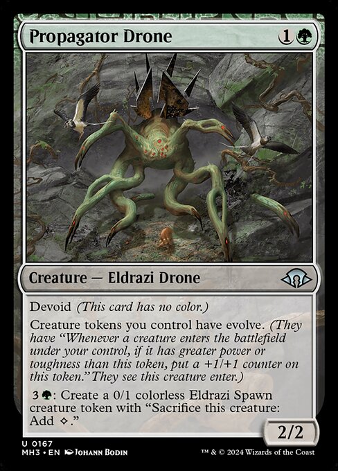 Devoid (This card has no color.)
Creature tokens you control have evolve. (They have "Whenever a creature enters the battlefield under your control, if it has greater power or toughness than this token, put a +1/+1 counter on this token." They see this creature enter.)
{3}{G}: Create a 0/1 colorless Eldrazi Spawn creature token with "Sacrifice this creature: Add {C}."