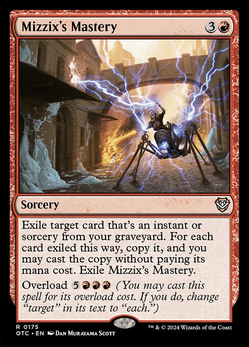 Exile target card that's an instant or sorcery from your graveyard. For each card exiled this way, copy it, and you may cast the copy without paying its mana cost. Exile Mizzix's Mastery.
Overload {5}{R}{R}{R} (You may cast this spell for its overload cost. If you do, change "target" in its text to "each.")
