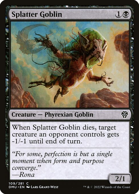 When Splatter Goblin dies, target creature an opponent controls gets -1/-1 until end of turn.