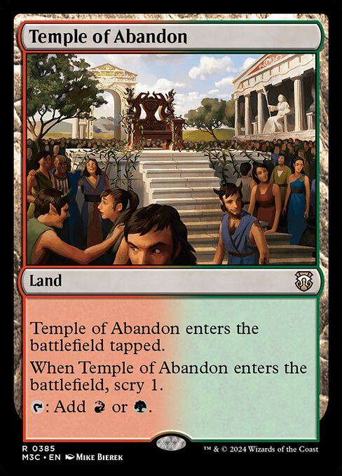 Temple of Abandon enters tapped.
When Temple of Abandon enters, scry 1.
{T}: Add {R} or {G}.