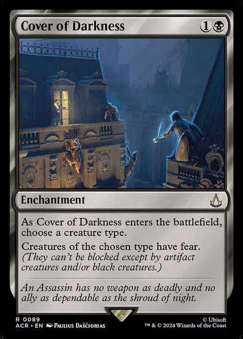 As Cover of Darkness enters the battlefield, choose a creature type.
Creatures of the chosen type have fear. (They can't be blocked except by artifact creatures and/or black creatures.)