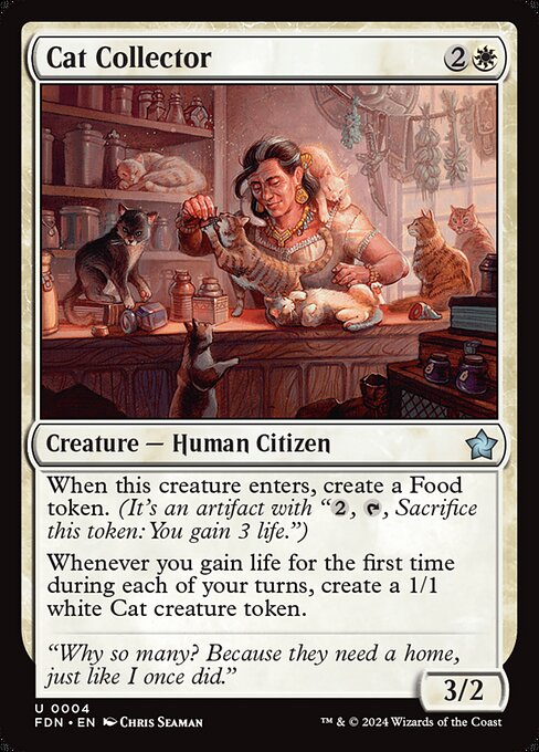 When this creature enters, create a Food token. (It's an artifact with "{2}, {T}, Sacrifice this token: You gain 3 life.")
Whenever you gain life for the first time during each of your turns, create a 1/1 white Cat creature token.