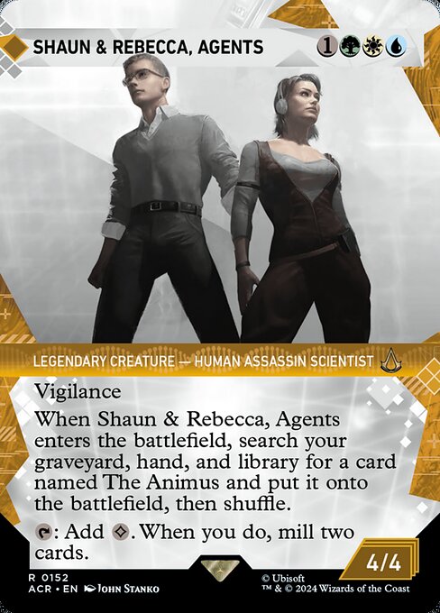 Vigilance
When Shaun & Rebecca, Agents enters the battlefield, search your graveyard, hand, and library for a card named The Animus and put it onto the battlefield, then shuffle.
{T}: Add {C}. When you do, mill two cards.
