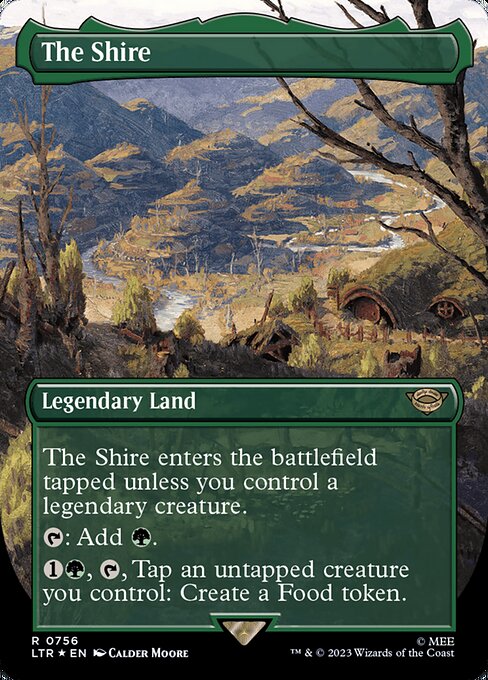The Shire enters the battlefield tapped unless you control a legendary creature.
{T}: Add {G}.
{1}{G}, {T}, Tap an untapped creature you control: Create a Food token.