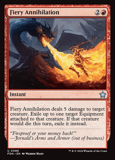 Fiery Annihilation deals 5 damage to target creature. Exile up to one target Equipment attached to that creature. If that creature would die this turn, exile it instead.