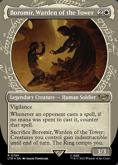 Vigilance
Whenever an opponent casts a spell, if no mana was spent to cast it, counter that spell.
Sacrifice Boromir, Warden of the Tower: Creatures you control gain indestructible until end of turn. The Ring tempts you.