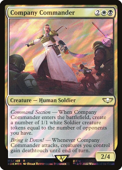 Command Section — When Company Commander enters the battlefield, create a number of 1/1 white Soldier creature tokens equal to the number of opponents you have.
Bring it Down! — Whenever Company Commander attacks, creatures you control gain deathtouch until end of turn.