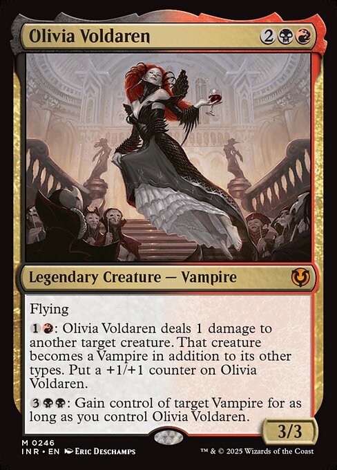 Flying
{1}{R}: Olivia Voldaren deals 1 damage to another target creature. That creature becomes a Vampire in addition to its other types. Put a +1/+1 counter on Olivia Voldaren.
{3}{B}{B}: Gain control of target Vampire for as long as you control Olivia Voldaren.