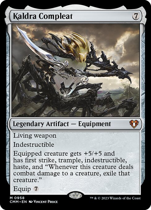Living weapon
Indestructible
Equipped creature gets +5/+5 and has first strike, trample, indestructible, haste, and "Whenever this creature deals combat damage to a creature, exile that creature."
Equip {7}